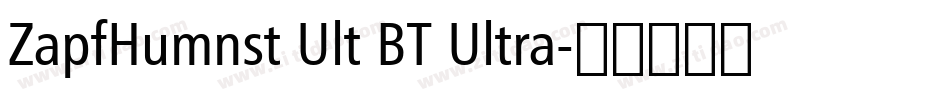 ZapfHumnst Ult BT Ultra字体转换